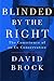 Blinded by the Right by David Brock Blinded by the Right by David Brock