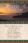 The Celtic Vision by Timothy J. Joyce