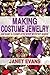 Making Costume Jewelry by Janet Evans