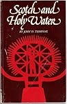 Scotch and Holy Water by John D. Tumpane