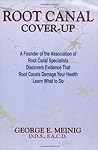 Root Canal Cover-Up by George E. Meinig