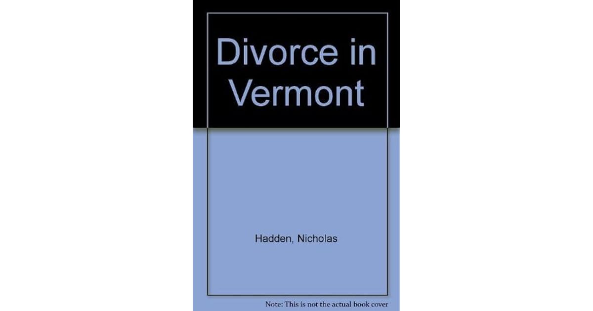 Divorce in Vermont by Nicholas Hadden