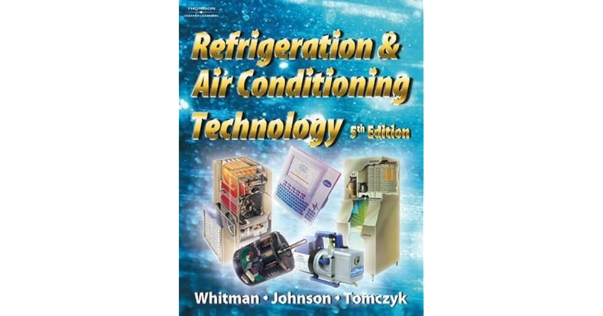 Refrigeration and Air Conditioning Technology by Bill Johnson