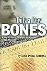 Only a Few Bones: A True Account of the Rolling Fork Tragedy & Its Aftermath Only a Few Bones: A True Account of the Rolling Fork Tragedy & Its Aftermath