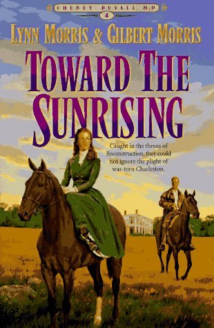 Toward the Sunrising (Cheney Duvall, M.D., #4)