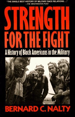 Strength for the Fight: A History of Black Americans in the Military (Paperback)