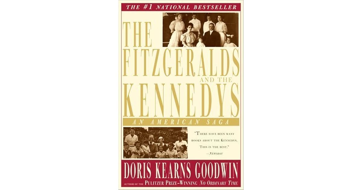 The Fitzgeralds And The Kennedys An American Saga By Doris Kearns Goodwin