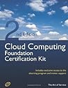 Cloud Computing Foundation Complete Certification Kit - Study Guide Book and Online Course - Second Edition Cloud Computing Foundation Complete Certification Kit - Study Guide Book and Online Course - Second Edition