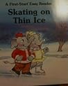 Skating on Thin Ice