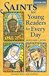 Saints for Young Readers for Every Day: January - June