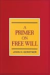 A Primer on Free Will