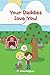 Your Daddies Love You!: A Rhyming Picture Book for Children of Gay Parents