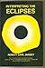 Interpreting the Eclipses by Robert Carl Jansky