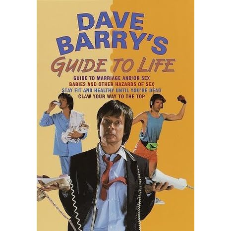 Dave Barry's Guide to Life by Dave Barry — Reviews ...