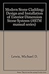 Modern Stone Cladding: Design and Installation of Exterior Dimension Stone Systems (ASTM Manual Series)