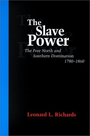 The Slave Power: The Free North and Southern Domination, 1780-1860 (Paperback)