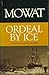 Ordeal By Ice by Farley Mowat