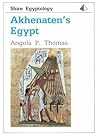 Akhenaten's Egypt (Shire Egyptology, #10) Akhenaten's Egypt (Shire Egyptology, #10)