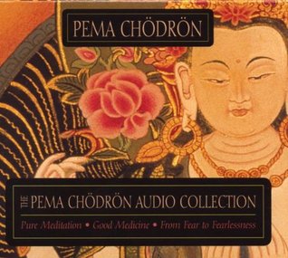 The Pema Chodron Audio Collection: Pure Meditation / Good Medicine / From Fear to Fearlessness (Audio CD)
