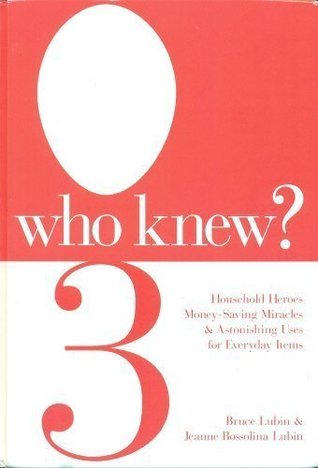 Who Knew 3 Household Heroes Money-saving Miracles & Astonishing Uses for Everyday Items (Hardcover)
