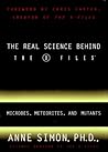 The Real Science Behind the X Files: Microbes, Meteorites, and Mutants The Real Science Behind the X Files: Microbes, Meteorites, and Mutants