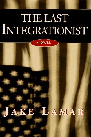 The Last Integrationist (Hardcover)