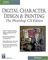 Digital Character Design and Painting: The Photoshop CS Edition (Graphics Series) Digital Character Design and Painting: The Photoshop CS Edition (Graphics Series)