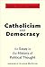 Catholicism and Democracy by Emile Perreau-Saussine