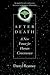After Death: A New Future for Human Consciousnessess