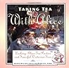 Taking Tea with Alice: Looking-Glass Tea Parties and Fanciful Victorian Teas Taking Tea with Alice: Looking-Glass Tea Parties and Fanciful Victorian Teas