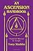 An Ascension Handbook: Material Channeled from Serapis