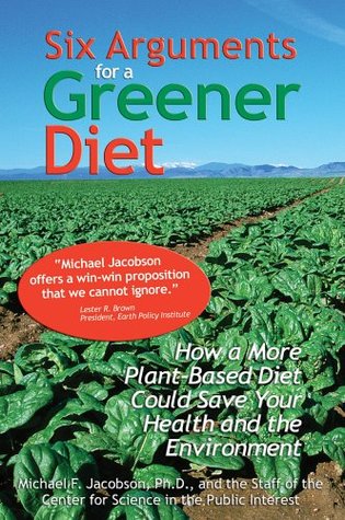 Six Arguments for a Greener Diet: How a Plant-based Diet Could Save Your Health and the Environment (Mass Market Paperback)