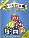 Can You Find Me PreK Activity Workbook - Early Learning Building Thinking Skills in Reading, Math, Science, and Social Studies Can You Find Me PreK Activity Workbook - Early Learning Building Thinking Skills in Reading, Math, Science, and Social Studies
