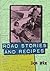 Road Stories and Recipes
