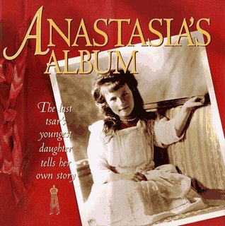 Anastasia's Album: The Last Tsar's Youngest Daughter Tells Her Own Story (Hardcover)