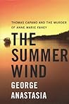 The Summer Wind : Thomas Capano and the Murder of Anne Marie Fahey