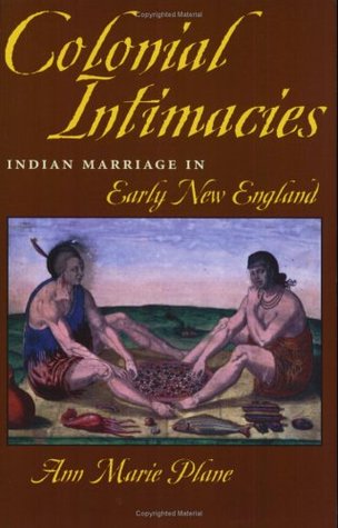 Colonial Intimacies: Indian Marriage in Early New England (Paperback)