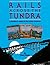 Rails Across the Tundra: A Historical Album of the Alaska Railroad