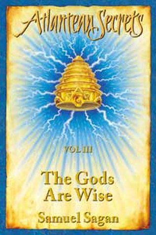 The Gods Are Wise (Atlantean Secrets)