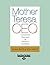 Mother Teresa, CEO: Unexpected Principles for Practical Leadership