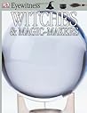 Witches & Magic Makers (Eyewitness) Witches & Magic Makers (Eyewitness)
