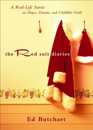 The Red Suit Diaries: A Real-Life Santa on Hopes, Dreams, and Childlike Faith (Hardcover)