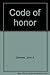Code of honor by John A. Dramesi