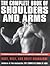 The Complete Book of Shoulders and Arms by Kurt Brungardt