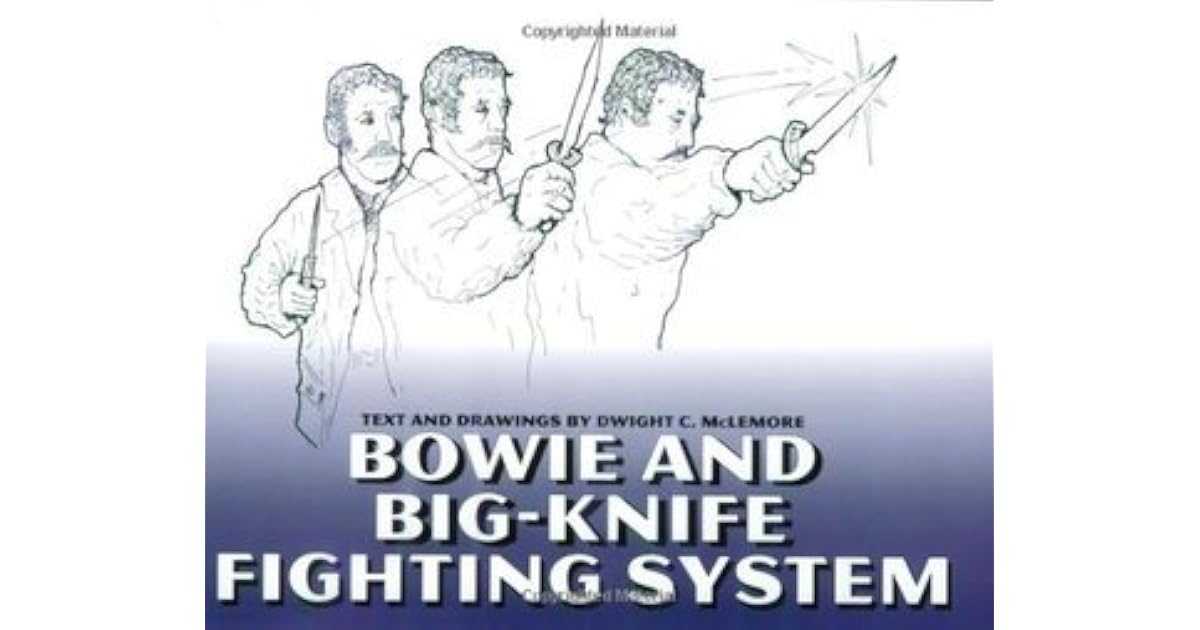 Bowie and Big-Knife Fighting System by Dwight C. McLemore