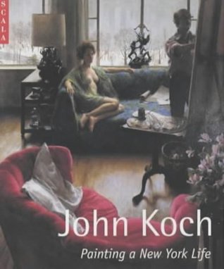 John Koch: Painting a New York Life (Paperback)
