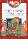 A World Treasury of Myths, Legends, and Folktales by Renata Bini