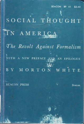 Social Thought in America: The Revolt Against Formalism (Paperback)