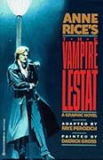 Anne Rice&#x27;s The Vampire Lestat: A Graphic Novel 