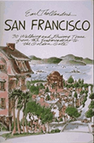 Earl Thollander's San Francisco: 30 Walking and Driving Tours from the Embarcadero to the Golden Gate (Paperback)